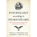 Psychology According to Shakespeare: What You Can Learn about Human Nature from Shakespeare's Great Plays