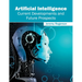 Artificial Intelligence: Current Developments and Future Prospects