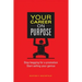 Your Career on Purpose: Stop Begging for a Promotion, Start Selling Your Genius