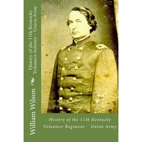 History of the 11th Kentucky Volunteer Infantry - Union Army: Born on the 4th of July