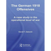 The German 1918 Offensives: A Case Study in the Operational Level of War