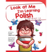 Look At Me I'm Learning Polish: A Story For Ages 3-6