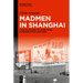 Madmen in Shanghai: A Social History of Advertising in Modern China (1914-1956)