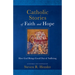 Catholic Stories of Faith and Hope: How God Brings Good Out of Suffering