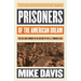 Prisoners of the American Dream: Politics and Economy in the History of the Us Working Class