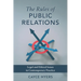 Rules of Public Relations: Legal and Ethical Issues in Contemporary Practice