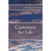 Customers for Life: Tips, Techniques and Strategies for Growing ANY Business Even In the Toughest Economy
