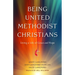 Being United Methodist Christians: Living a Life of Grace and Hope