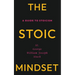 The Stoic Mindset: A Guide to Stoicism