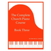 The Complete Church Piano Course - Book 3