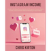 Instagram Income: A Guide to Building Passive Wealth with Evergreen Content, Digital Courses, and Automated Affiliate Marketing on Social Media
