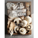 Hello Mushroom Cookbook: Mushrooms Made Easy