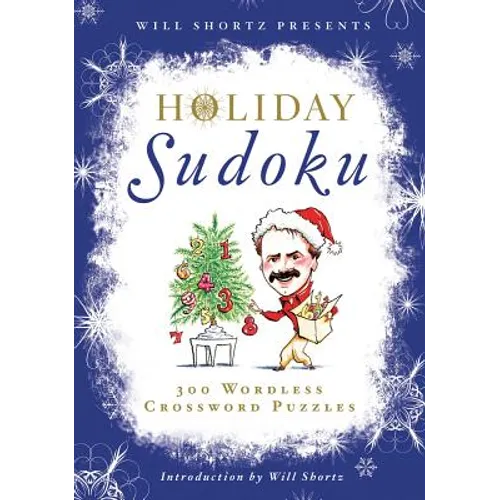 Will Shortz Presents Holiday Sudoku: 300 Easy to Hard Puzzles