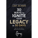 30 Ways to Ignite Your Legacy in 30 Days: How You Can Make a Difference for Humanity