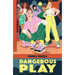 Dangerous Play