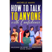 How to Talk to Anyone with Confidence: Unlocking the Secret to Overcoming Social Anxiety