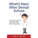 What's Next After Dental School: The 8 Must Haves Every New Dentist Should Know Before They Make a Costly Mistake