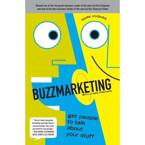 Buzzmarketing: Get People to Talk about Your Stuff