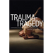 Trauma-Tragedy: Symptoms of Contemporary Performance