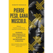 Pierde Peso, Gana Musculo: Reducir la Grasa y Aumentar el Musculo al mismo Tiempo + Eliminar por completo la grasa abdominal + Plan de Entrenamie