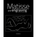 Henri Matisse: Matisse and Engraving: The Other Instrument