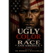 The Ugly Color of Race Continues