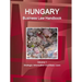 Hungary Business Law Handbook Volume 1 Strategic Information and Basic Laws