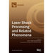 Laser Shock Processing and Related Phenomena