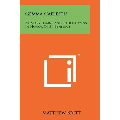 Gemma Caelestis: Breviary Hymns and Other Hymns in Honor of St. Benedict