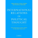 International Relations in Political Thought: Texts from the Ancient Greeks to the First World War