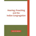 Hearing, Preaching and the Indian Congregation