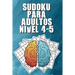 Sudoku Para Adultos Nivel 4-5: Sudoku Para Adultos, Sudokus Para Adultos Facil