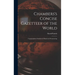 Chambers's Concise Gazetteer of the World: Topographical, Statistical, Historical, Pronouncing