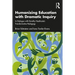Humanizing Education with Dramatic Inquiry: In Dialogue with Dorothy Heathcote's Transformative Pedagogy