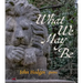 What We May Be