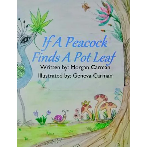 If A Peacock Finds A Pot Leaf
