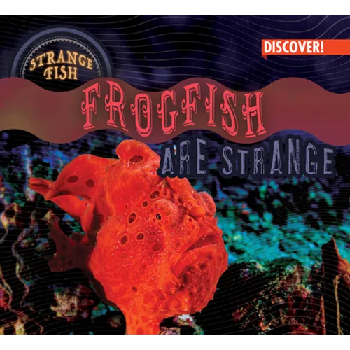 Frogfish Are Strange