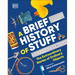 A Brief History of Stuff: The Extraordinary Stories of Ordinary Objects