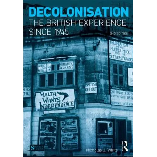 Decolonisation: The British Experience Since 1945