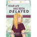 Your Life Has Been Delayed