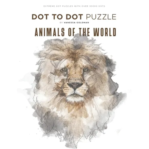Animals of the World - Dot to Dot Puzzle (Extreme Dot Puzzles with over 30000 dots): 40 Puzzles - Dot to Dot Books for Adults - Challenges to complete