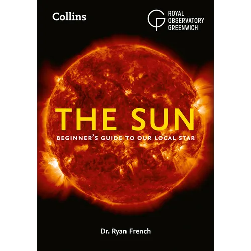 The Sun: Beginner's Guide to Our Local Star