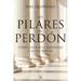 Los pilares del perdón: Cómo lograr la serenidad y La paz mental