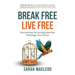 Break Free Live Free