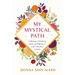 My Mystical Path: A Memoir of Finding Grace and Dignity in Life's Hardest Lessons