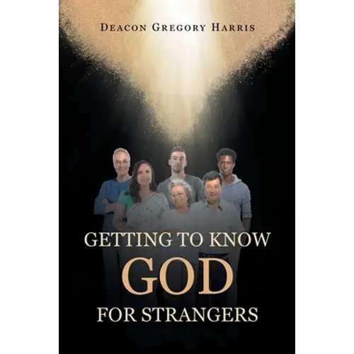 Getting to Know God for Strangers