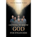 Getting to Know God for Strangers