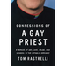 Confessions of a Gay Priest: A Memoir of Sex, Love, Abuse, and Scandal in the Catholic Seminary