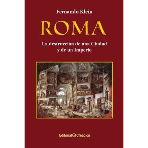 Roma, la destrucción de una Ciudad y de un Imperio