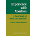 Experience with Abortion: A Case Study of North-East Scotland
